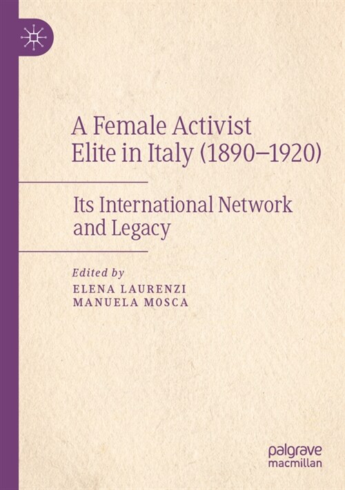 A Female Activist Elite in Italy (1890-1920): Its International Network and Legacy (Paperback, 2022)