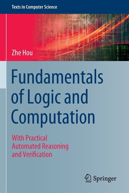 Fundamentals of Logic and Computation: With Practical Automated Reasoning and Verification (Paperback, 2021)