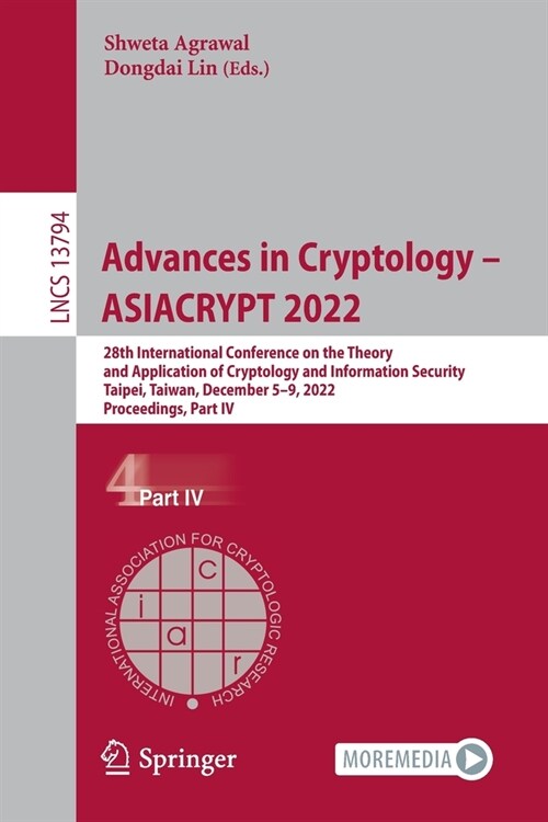 Advances in Cryptology - Asiacrypt 2022: 28th International Conference on the Theory and Application of Cryptology and Information Security, Taipei, T (Paperback, 2023)