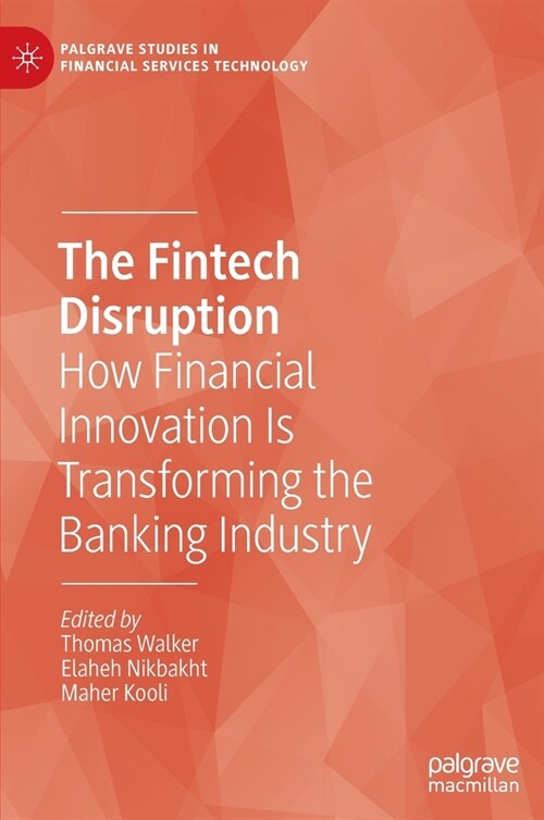 The Fintech Disruption: How Financial Innovation Is Transforming the Banking Industry (Hardcover, 2023)