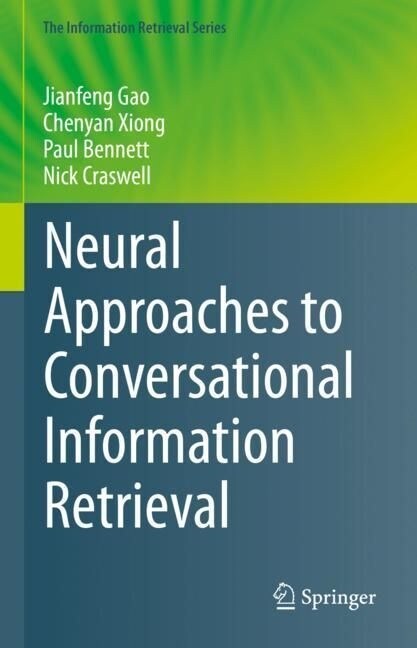 Neural Approaches to Conversational Information Retrieval (Hardcover)