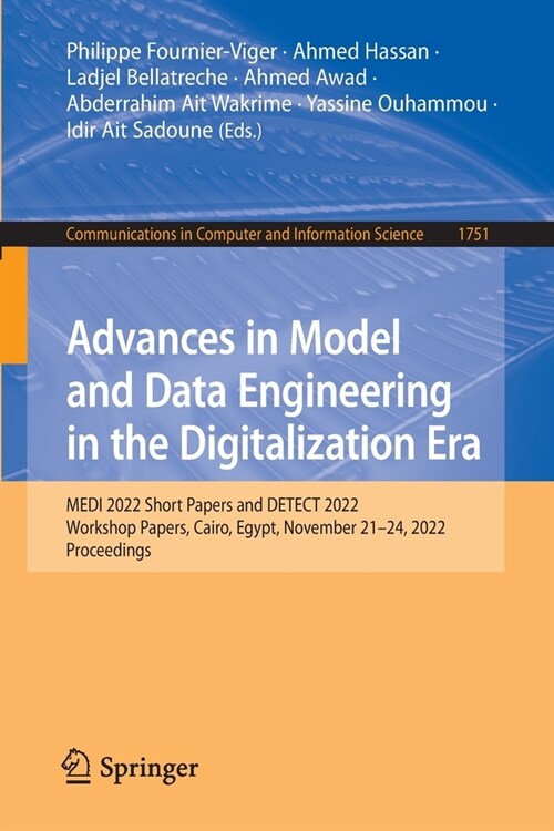 Advances in Model and Data Engineering in the Digitalization Era: Medi 2022 Short Papers and Detect 2022 Workshop Papers, Cairo, Egypt, November 21-24 (Paperback, 2022)