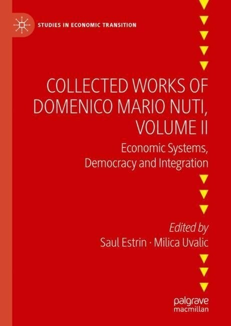 Collected Works of Domenico Mario Nuti, Volume II: Economic Systems, Democracy and Integration (Hardcover, 2023)
