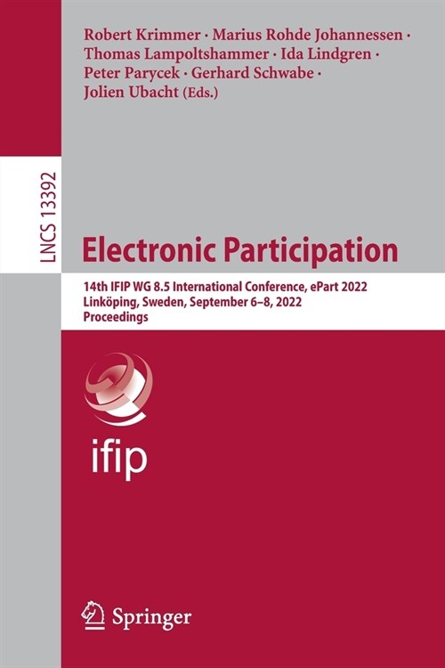 Electronic Participation: 14th Ifip Wg 8.5 International Conference, Epart 2022, Link?ing, Sweden, September 6-8, 2022, Proceedings (Paperback, 2022)