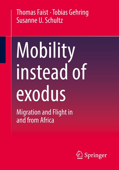 Mobility Instead of Exodus: Migration and Flight in and from Africa (Paperback, 2023)