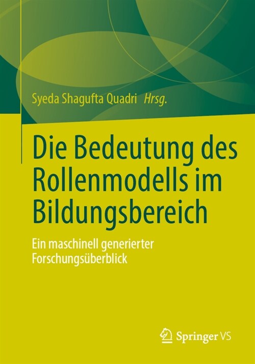 Die Bedeutung Des Rollenmodells Im Bildungsbereich: Ein Maschinell Generierter Forschungs?erblick (Paperback, 1. Aufl. 2023)