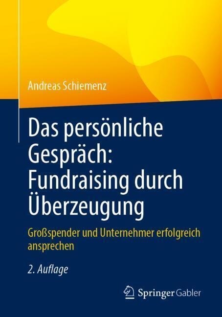 Das Pers?liche Gespr?h: Fundraising Durch ?erzeugung: Gro?pender Und Unternehmer Erfolgreich Ansprechen (Paperback, 2, 2. Aufl. 2024)