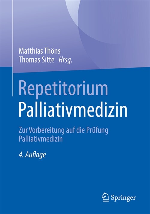 Repetitorium Palliativmedizin: Zur Vorbereitung Auf Die Pr?ung Palliativmedizin (Paperback, 4, 4. Aufl. 2023)