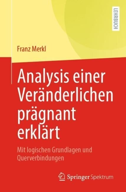 Analysis Einer Ver?derlichen Pr?nant Erkl?t: Mit Logischen Grundlagen Und Querverbindungen (Paperback, 1. Aufl. 2023)