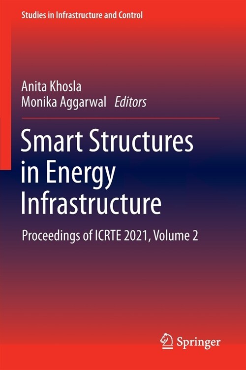 Smart Structures in Energy Infrastructure: Proceedings of Icrte 2021, Volume 2 (Paperback, 2022)