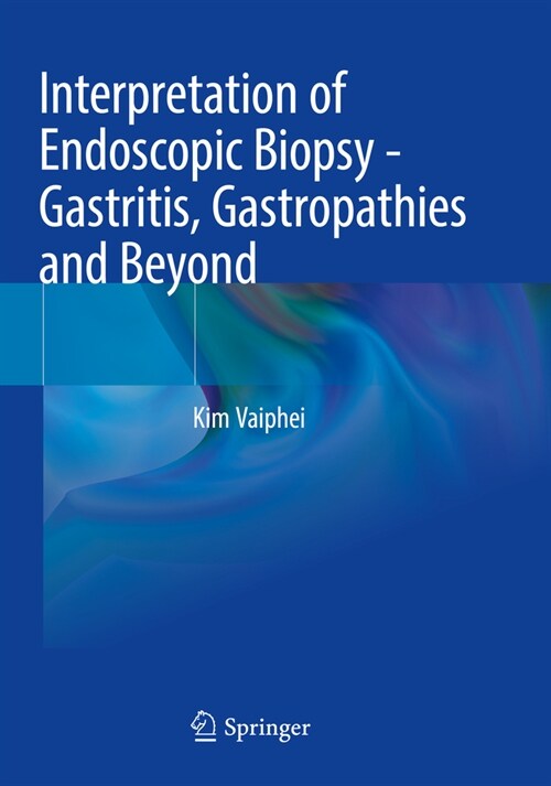 Interpretation of Endoscopic Biopsy - Gastritis, Gastropathies and Beyond (Paperback)