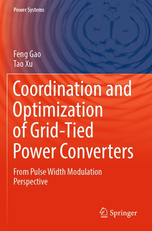 Coordination and Optimization of Grid-Tied Power Converters: From Pulse Width Modulation Perspective (Paperback, 2022)