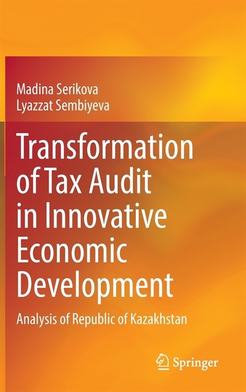 Transformation of Tax Audit in Innovative Economic Development: Analysis of Republic of Kazakhstan (Hardcover, 2023)