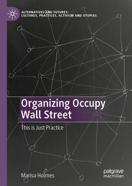 Organizing Occupy Wall Street: This Is Just Practice (Hardcover, 2023)