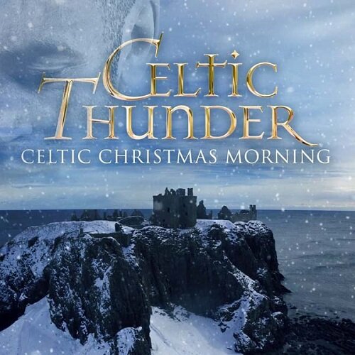 [수입] Celtic Thunder - Celtic Christmas Morning