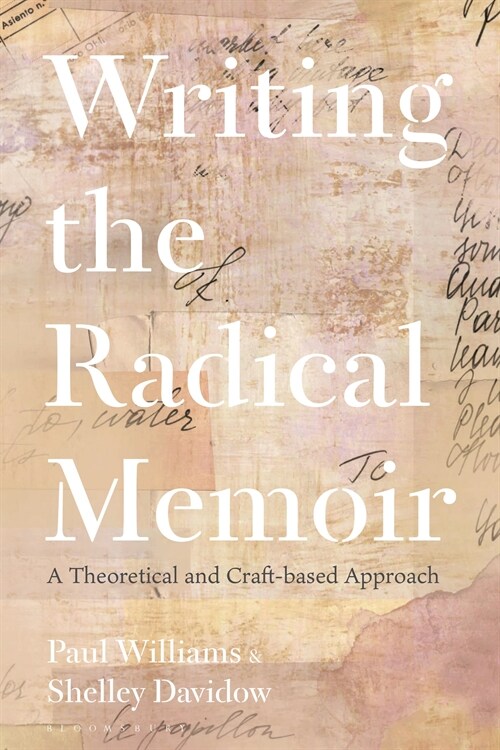 Writing the Radical Memoir : A Theoretical and Craft-based Approach (Paperback)