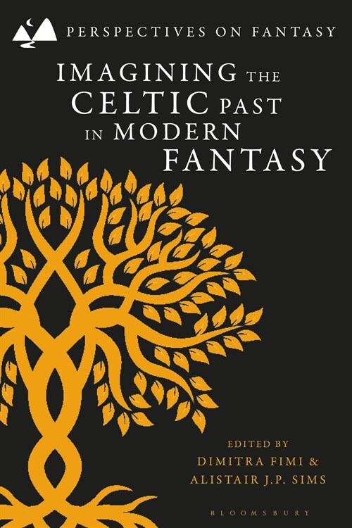 Imagining the Celtic Past in Modern Fantasy (Hardcover)