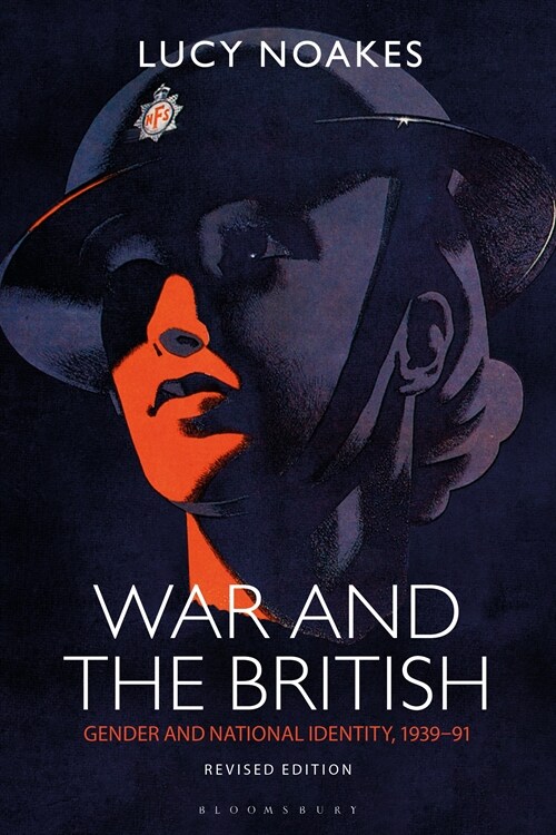 War and the British : Gender and National Identity, 1939-91 Revised Edition (Paperback)