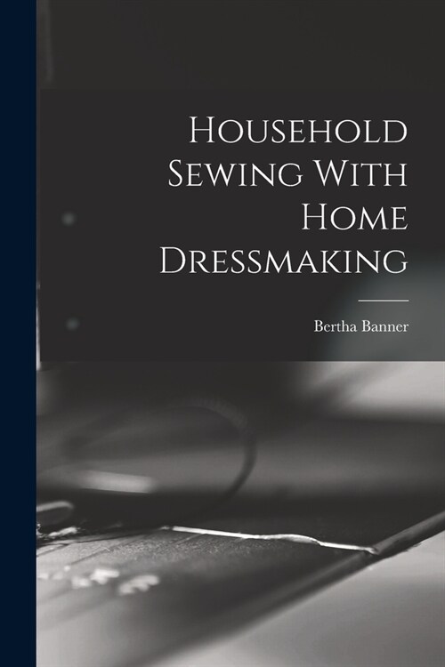Household Sewing With Home Dressmaking (Paperback)