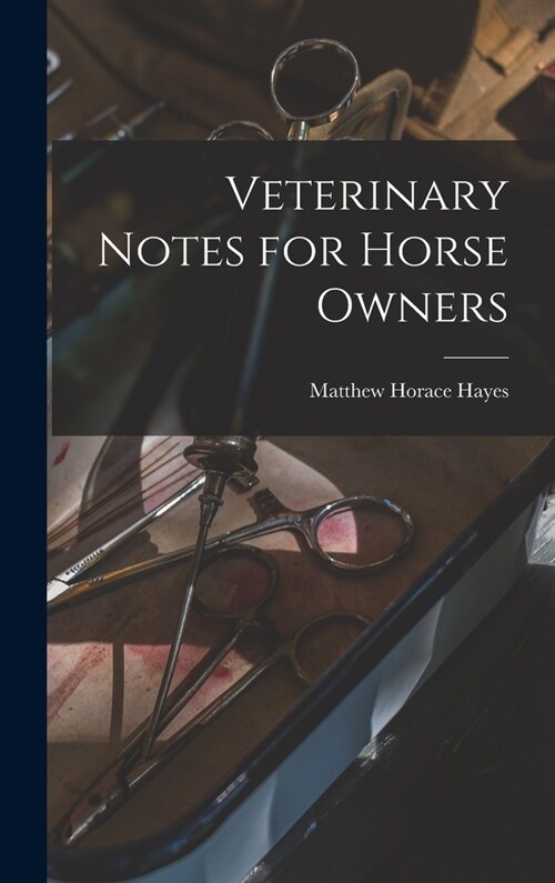 Veterinary Notes for Horse Owners (Hardcover)