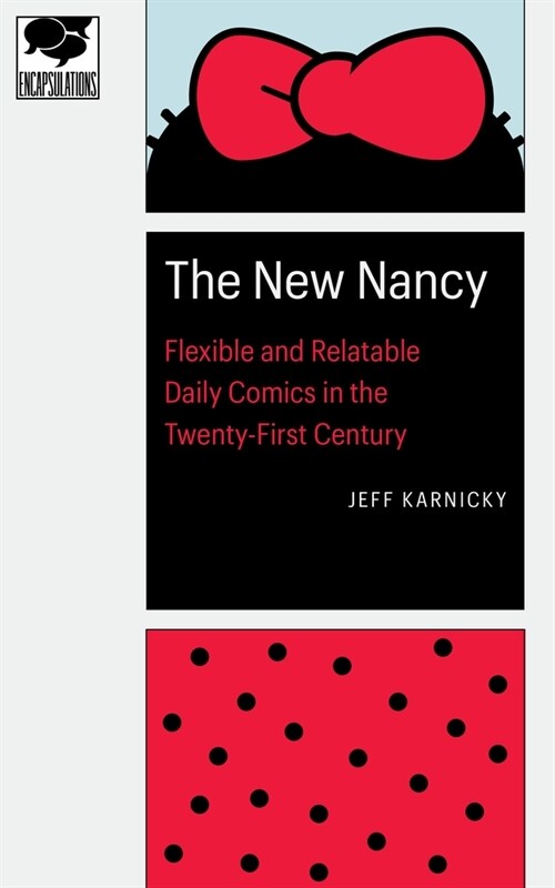 The New Nancy: Flexible and Relatable Daily Comics in the Twenty-First Century (Paperback)