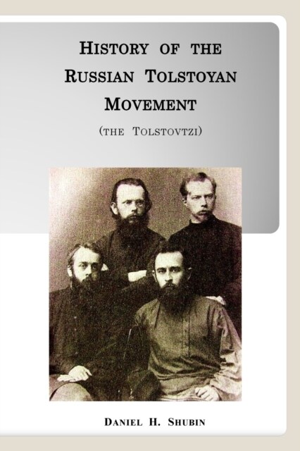 History of the Russian Tolstoyan Movement (the Tolstovtzi) (Paperback)