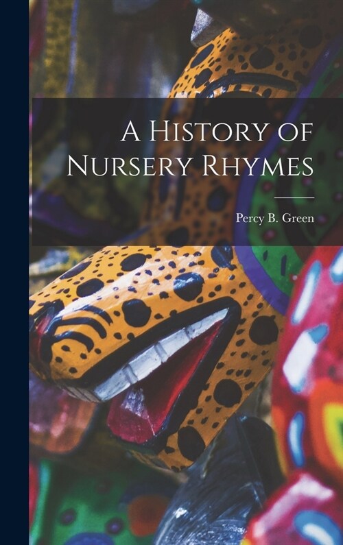 A History of Nursery Rhymes (Hardcover)