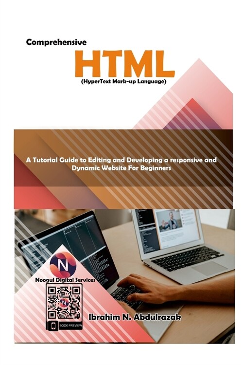 Comprehensive Hypertext Markup Language (HTML).: A Tutorial Guide to Editing and Developing a Responsive and Dynamic Website for (Paperback)