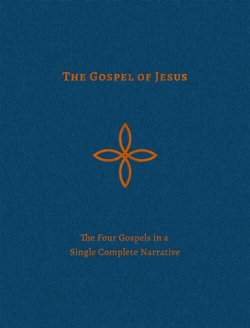 The Gospel of Jesus: The Four Gospels in a Single Complete Narrative (Hardcover)