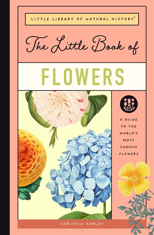 The Little Book of Flowers: A Guide to the Worlds Most Famous Flowers (Hardcover)