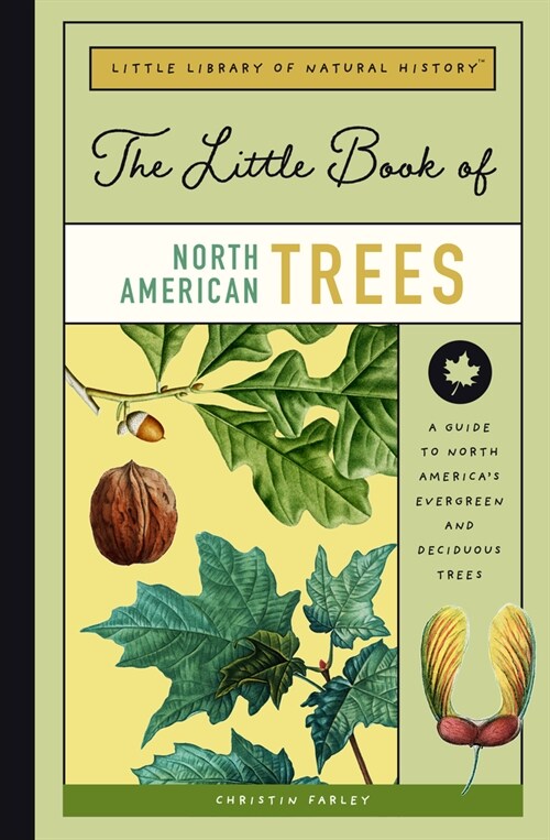 The Little Book of North American Trees: A Guide to North Americas Evergreen and Deciduous Trees (Hardcover)
