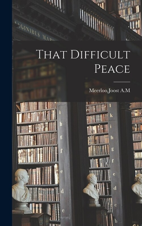 That Difficult Peace (Hardcover)