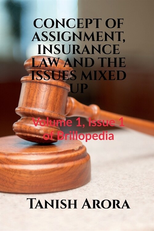 Concept of Assignment, Insurance Law and the Issues Mixed Up (Paperback)