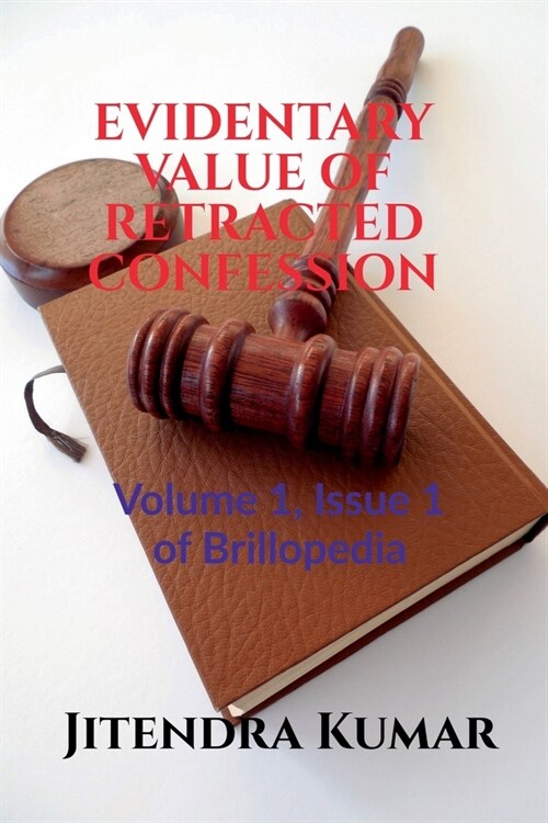 Evidentary Value of Retracted Confession (Paperback)