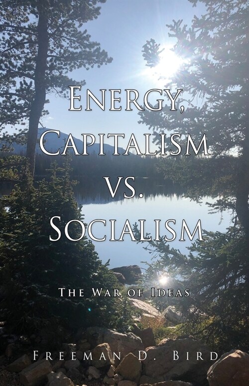 Energy, Capitalism vs. Socialism: The War of Ideas (Paperback)