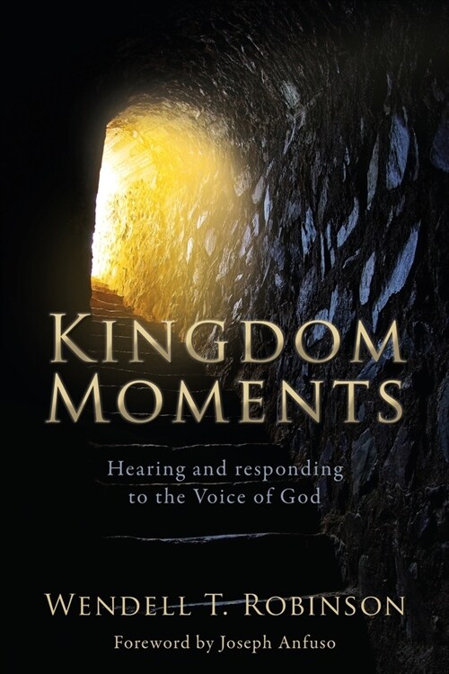 Kingdom Moments: Hearing and responding to the Voice of God (Paperback)