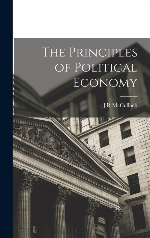 The Principles of Political Economy (Hardcover)