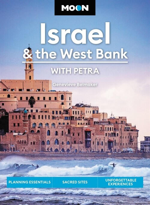 Moon Israel & the West Bank: With Petra: Planning Essentials, Sacred Sites, Unforgettable Experiences (Paperback, 3, Revised)
