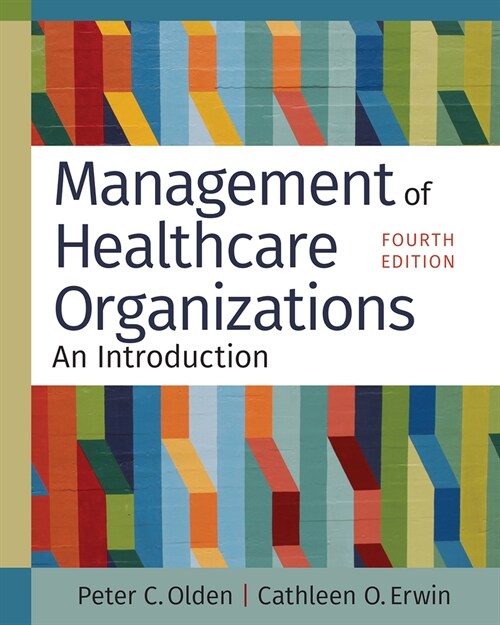 Management of Healthcare Organizations: An Introduction, Fourth Edition (Paperback, 4)