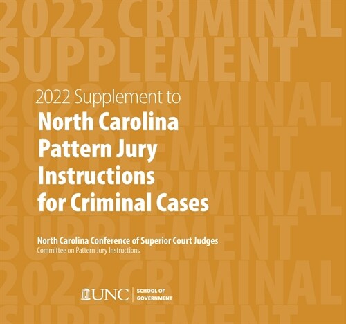 June 2022 Supplement to North Carolina Pattern Jury Instructions for Criminal Cases (Paperback)