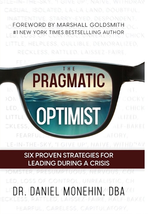 The Pragmatic Optimist: Six Proven Strategies for Leading During a Crisis (Hardcover)