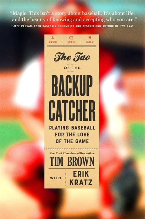 The Tao of the Backup Catcher: Playing Baseball for the Love of the Game (Hardcover)