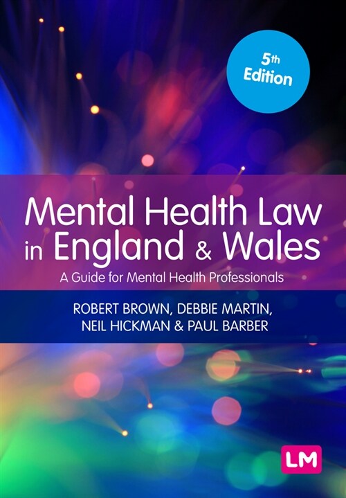 Mental Health Law in England and Wales : A Guide for Mental Health Professionals (Hardcover, 5 Revised edition)