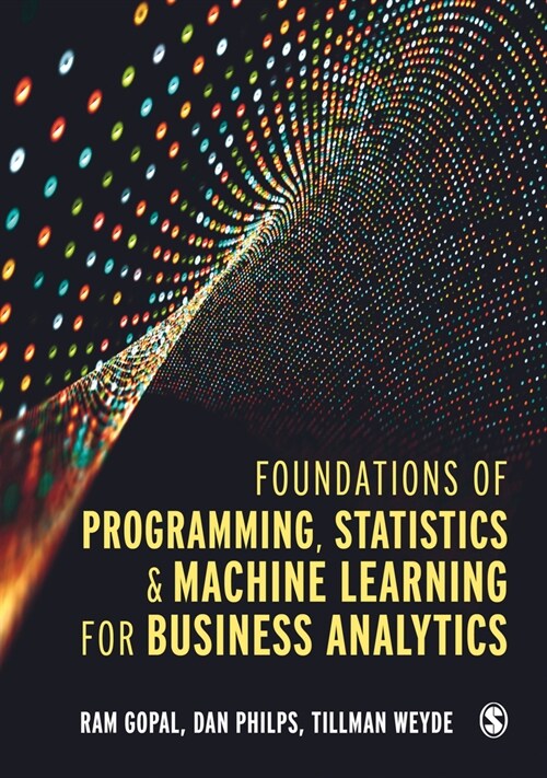 Foundations of Programming, Statistics, and Machine Learning for Business Analytics (Paperback)