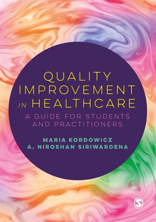 Quality Improvement in Healthcare : A Guide for Students and Practitioners (Hardcover)