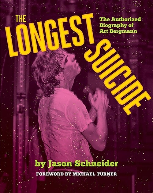 The Longest Suicide: The Authorized Biography of Art Bergmann (Paperback)