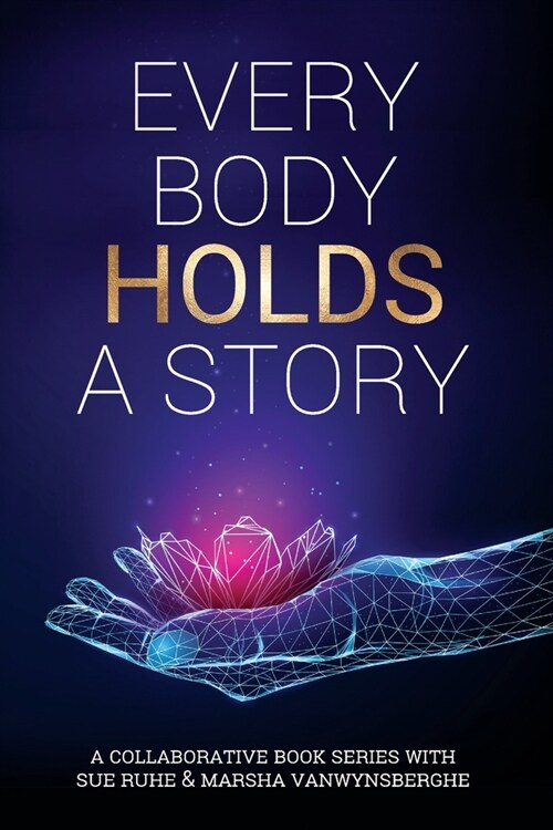 Every Body Holds A Story (Paperback)