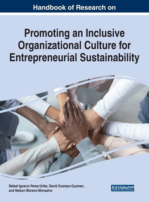 Handbook of Research on Promoting an Inclusive Organizational Culture for Entrepreneurial Sustainability (Hardcover)