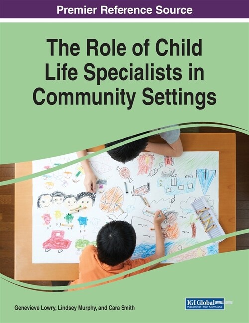 The Role of Child Life Specialists in Community Settings (Paperback)