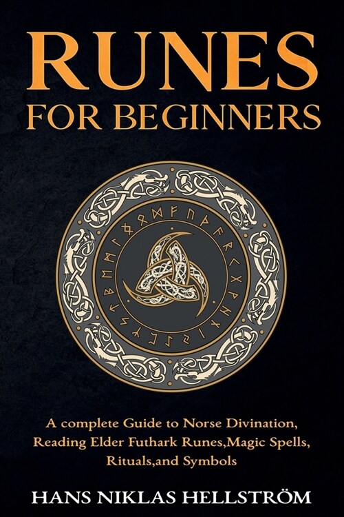 Runes for Beginners: complete Guide to Norse Divination, Reading Elder Futhark Runes, Magic Spells, Rituals, and Symbols (Paperback)